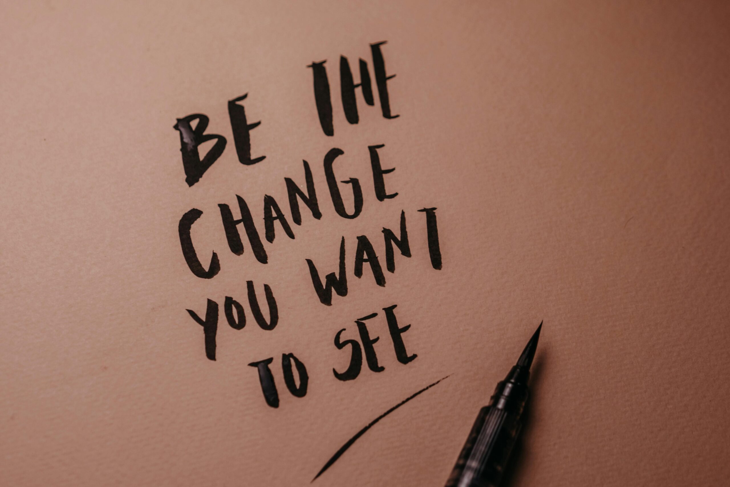 be the change you want to see